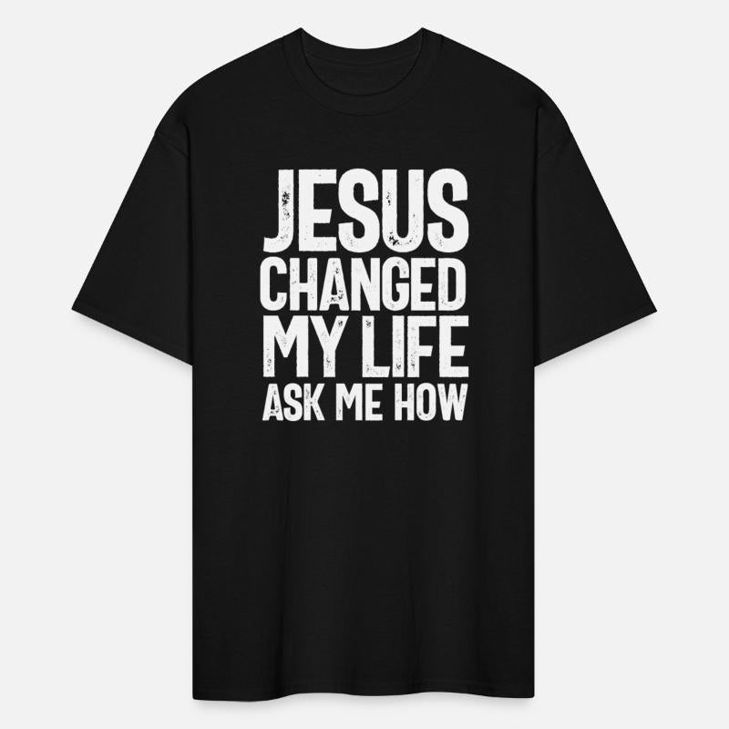 Jesus Changed My Life Ask Me How Christian Quote