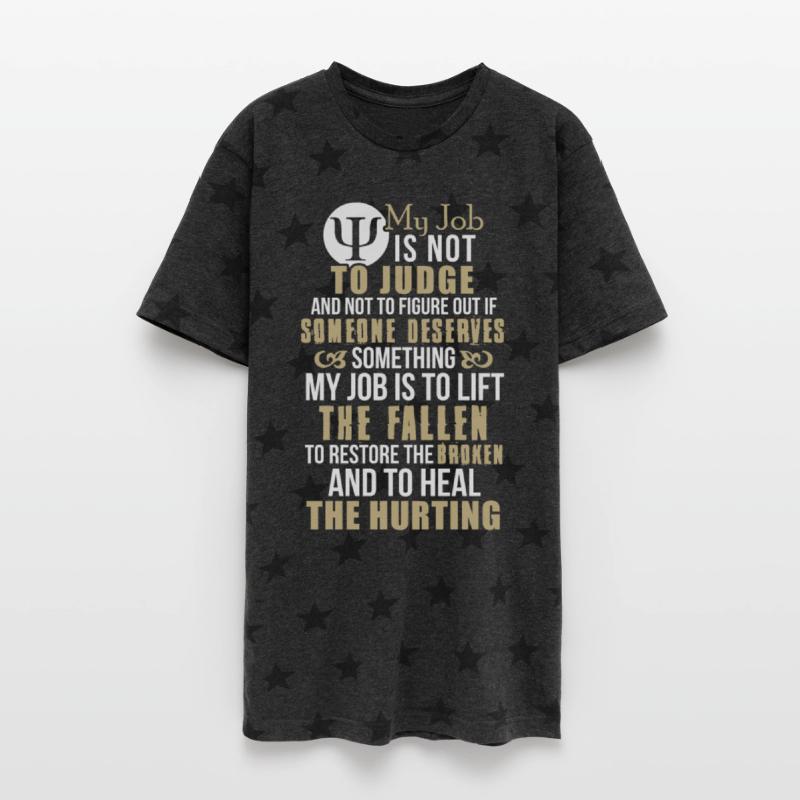 job- my job is not to judge and not to figure out