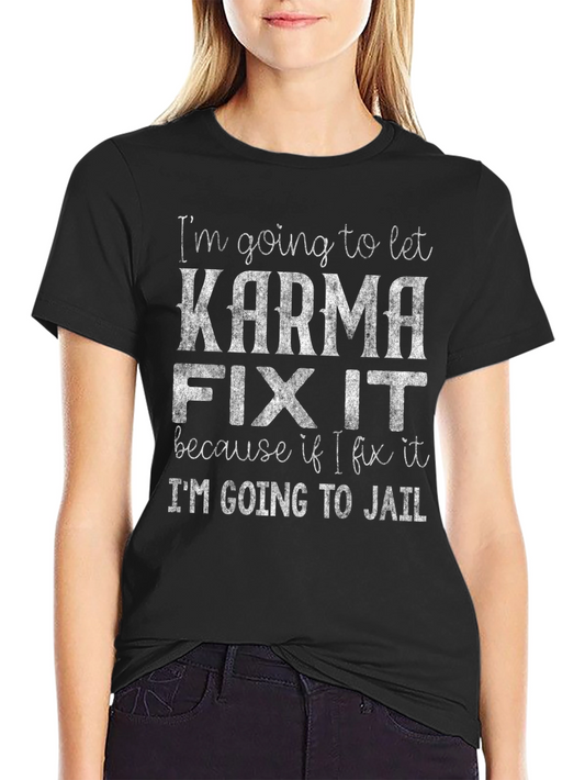 Karma Fix It Graphic T-Shirt