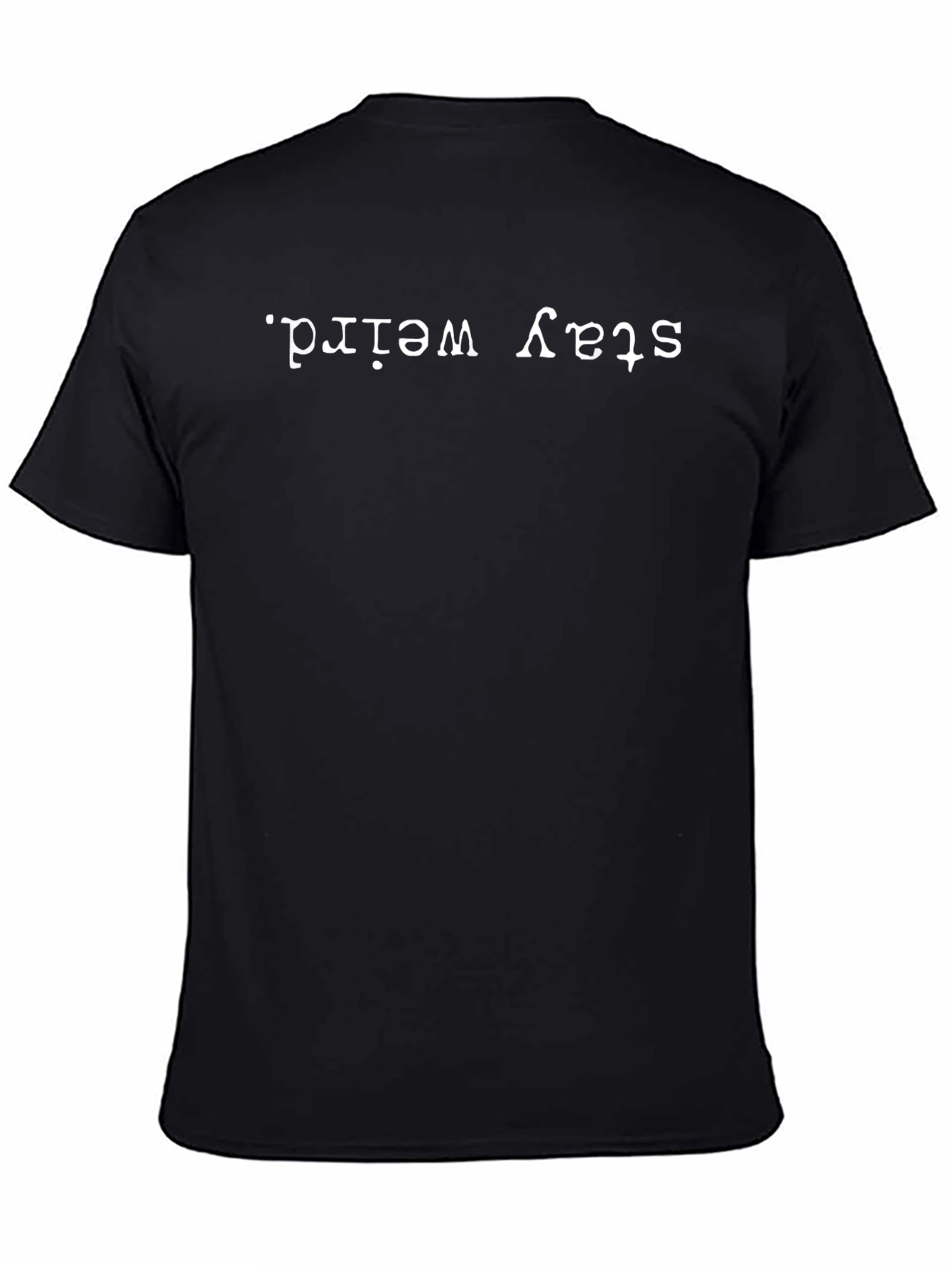 Stay Weird Black Graphic Tee - Unisex