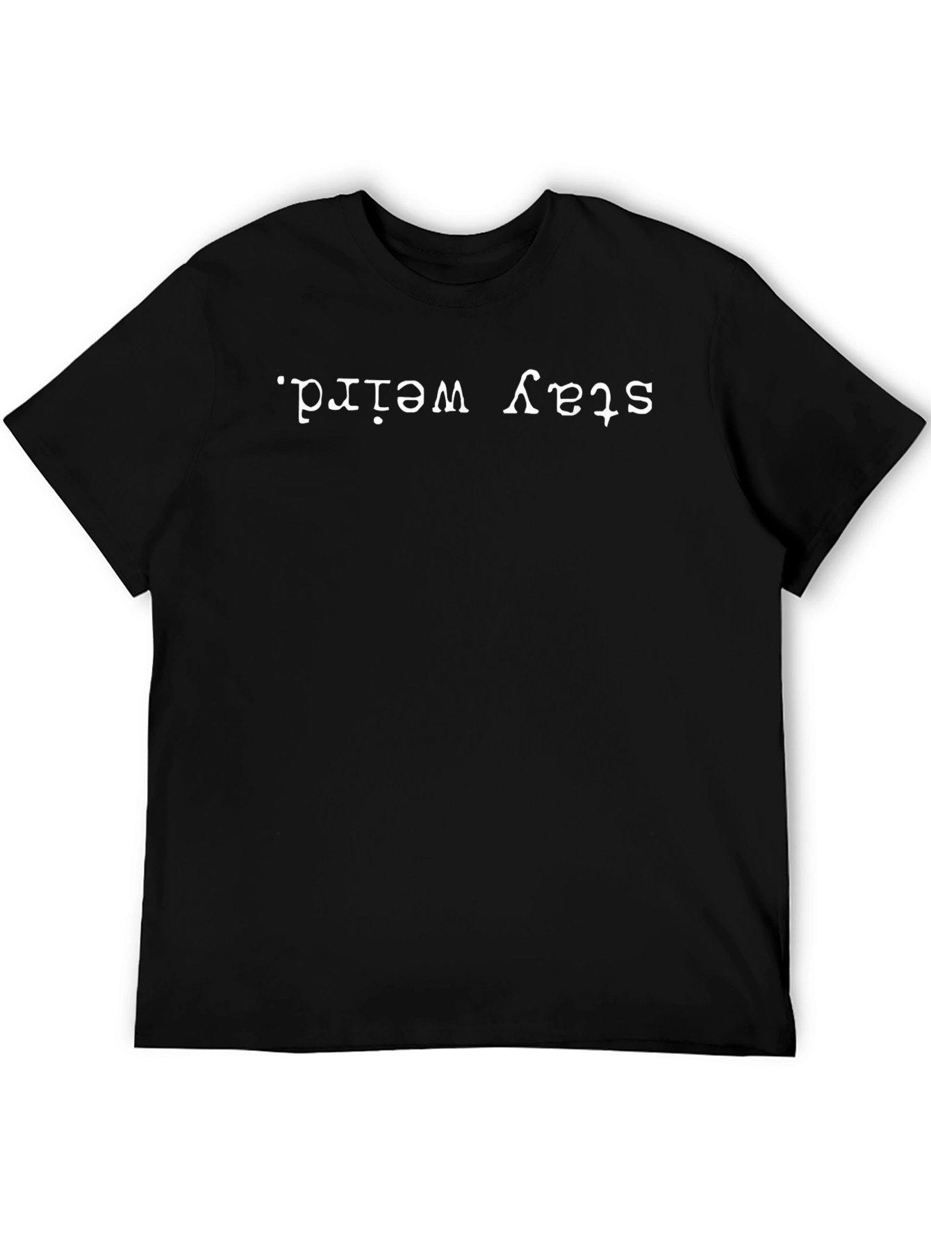 Stay Weird Black Graphic Tee - Unisex