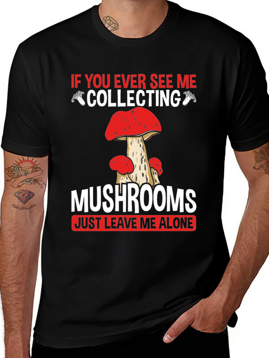 Mushroom Collecting T-Shirt - Leave Me Alone