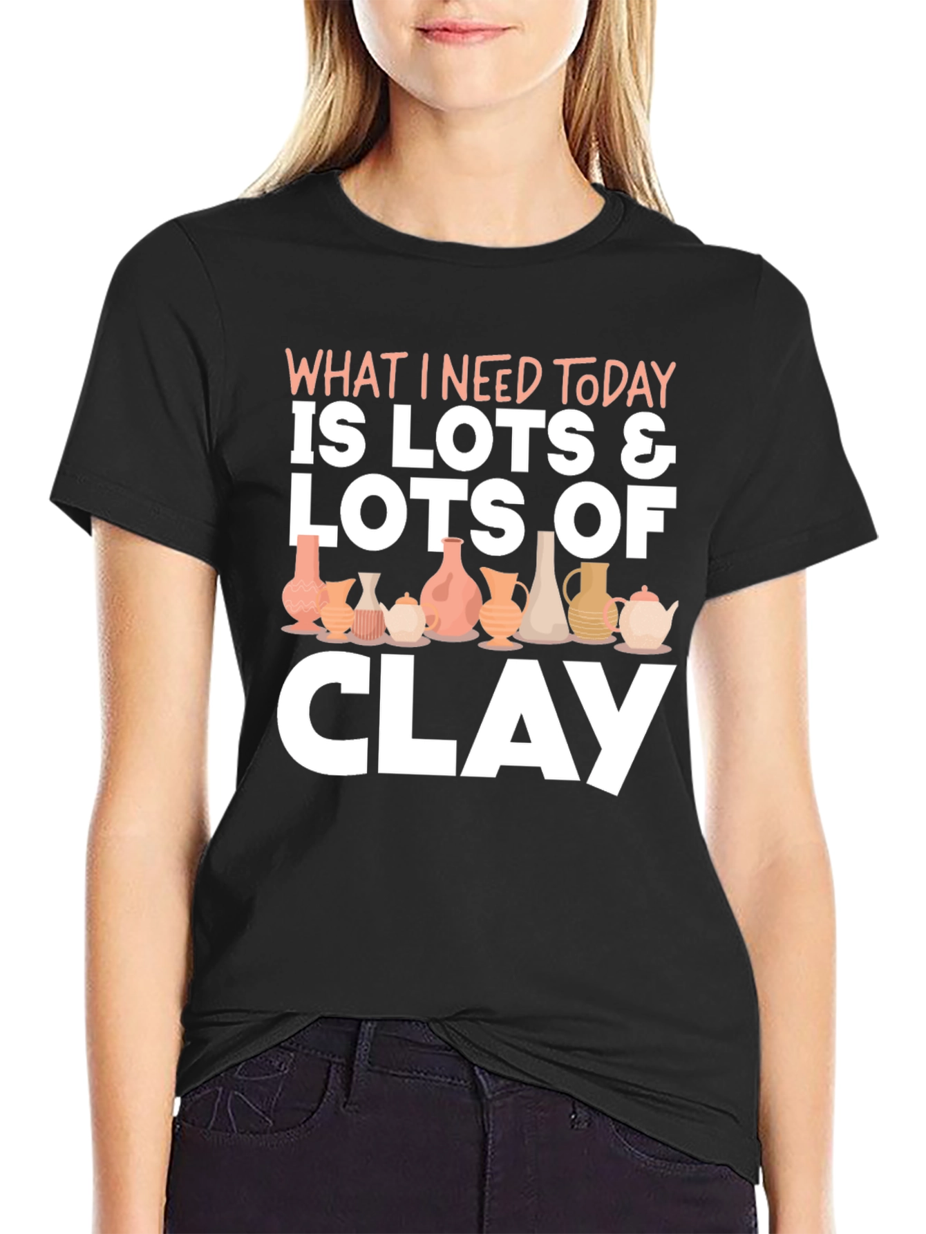 Pottery Lover T-Shirt: Lots of Clay Design