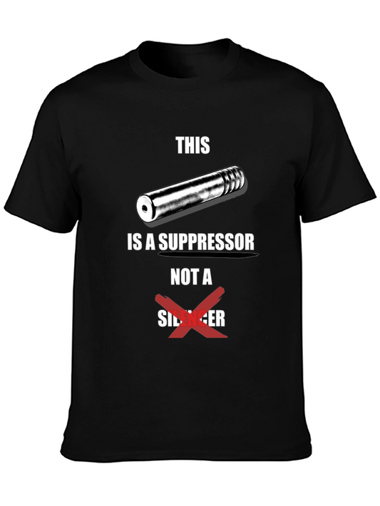 Suppressor T-Shirt: This is a Suppressor Not a Silencer