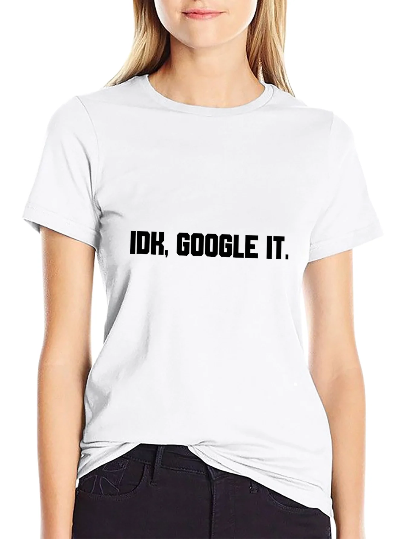 IDK Google It T-Shirt - Black Sarcastic Tee
