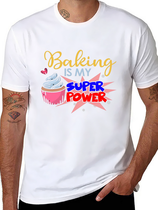 Baking is my Super Power Graphic T-Shirt