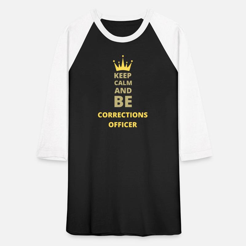 Keep Calm And Be Corrections Officer