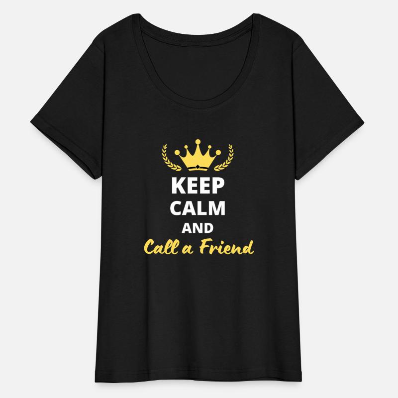 Keep Calm and Call a Friend