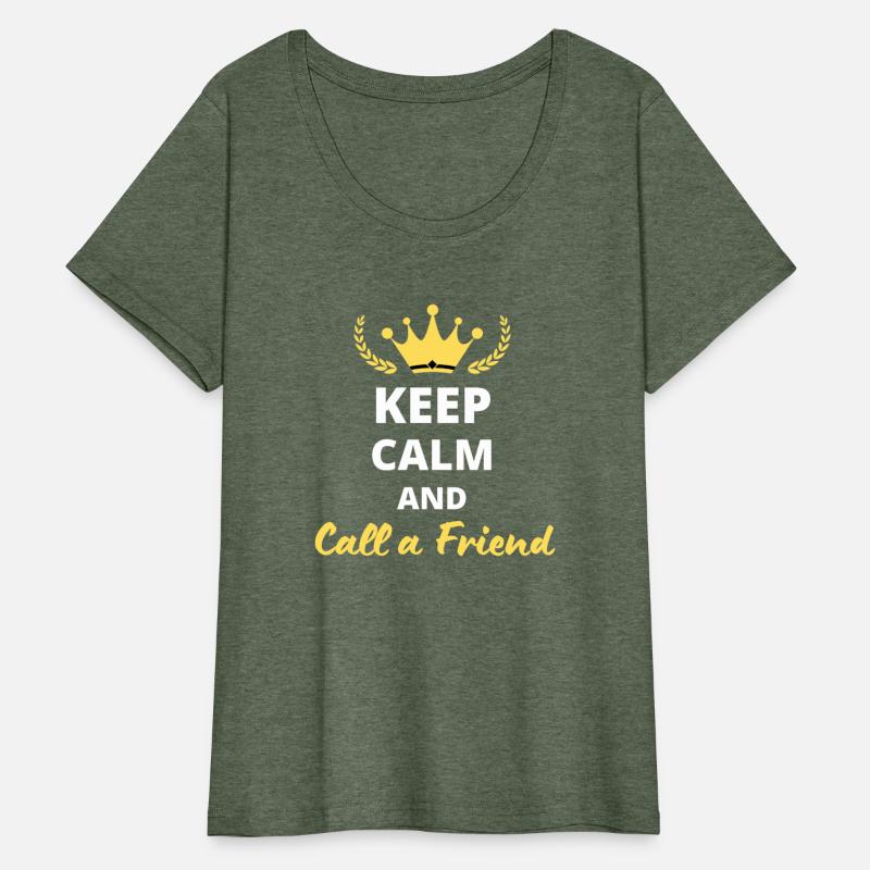 Keep Calm and Call a Friend