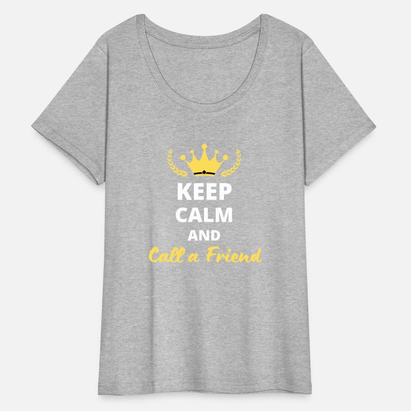 Keep Calm and Call a Friend