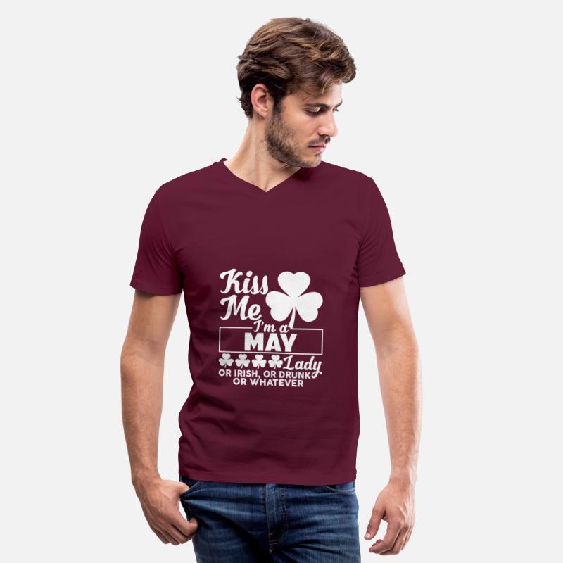 Kiss Me I'm A May Lady Or Irish Or Drunk Whatever