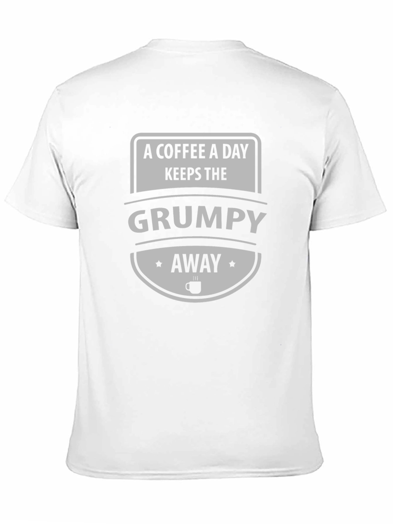 Coffee A Day Keeps The Grumpy Away Tee
