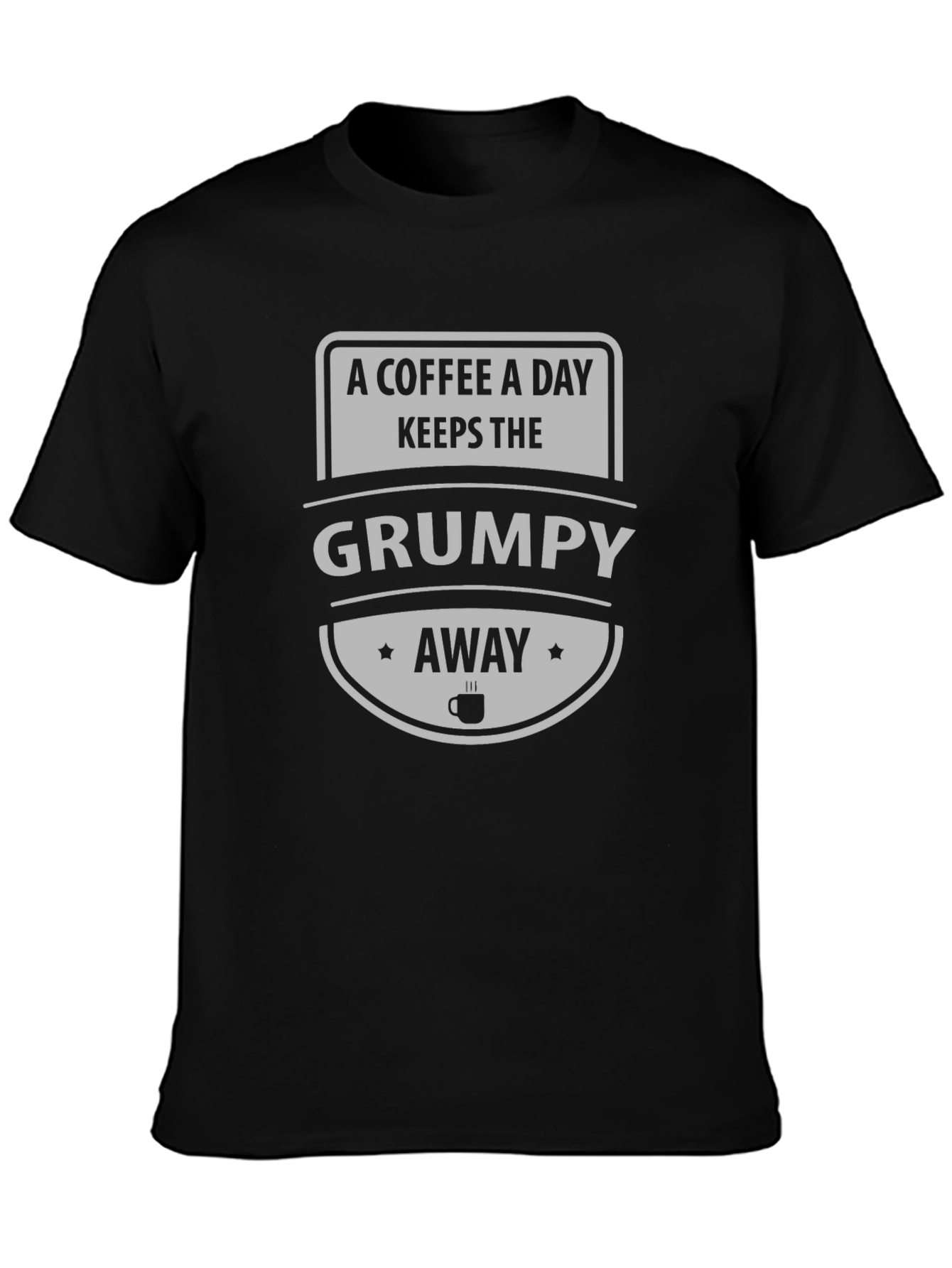 Coffee A Day Keeps The Grumpy Away Tee