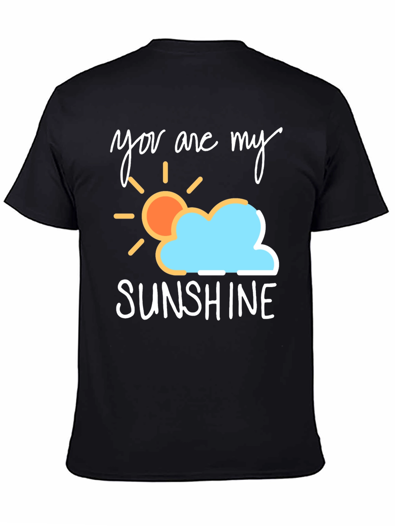You Are My Sunshine T-Shirt - Soft Cotton Blend