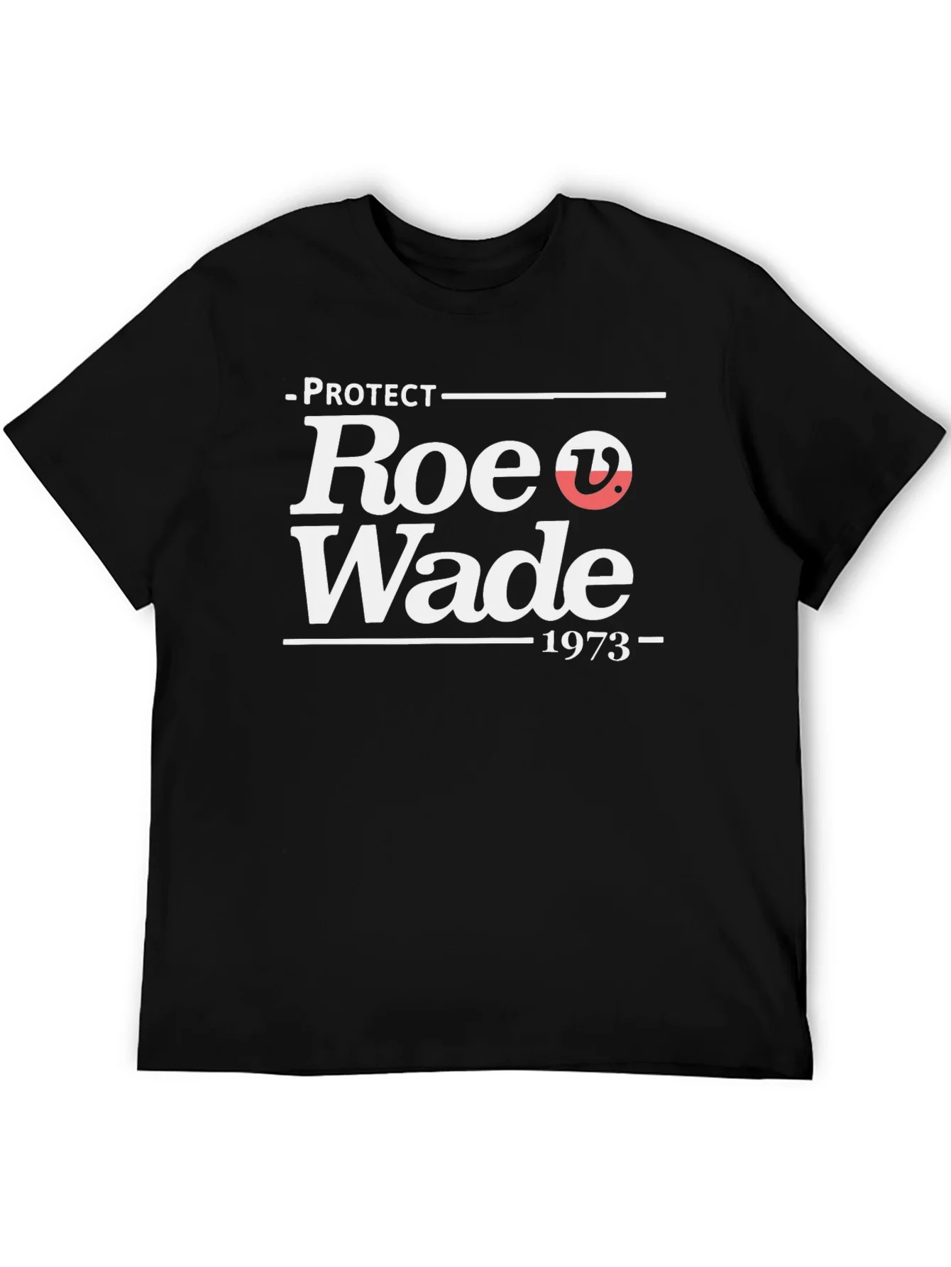 Protect Roe V Wade T-Shirt - 1973