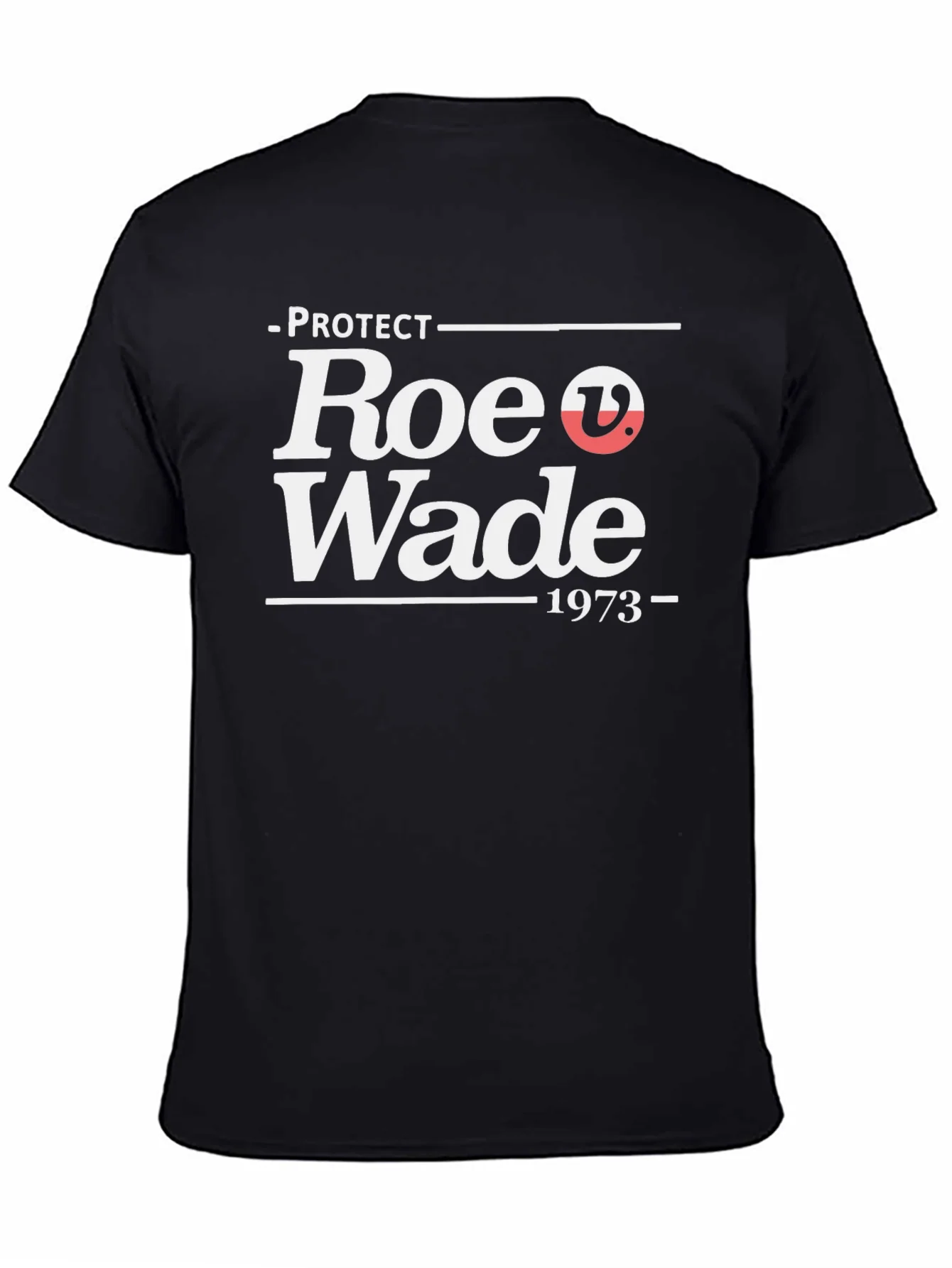 Protect Roe V Wade T-Shirt - 1973