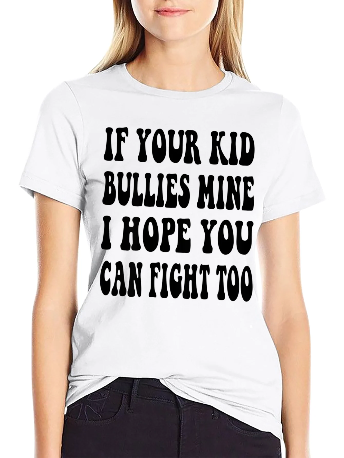 If Your Kid Bullies Mine T-Shirt