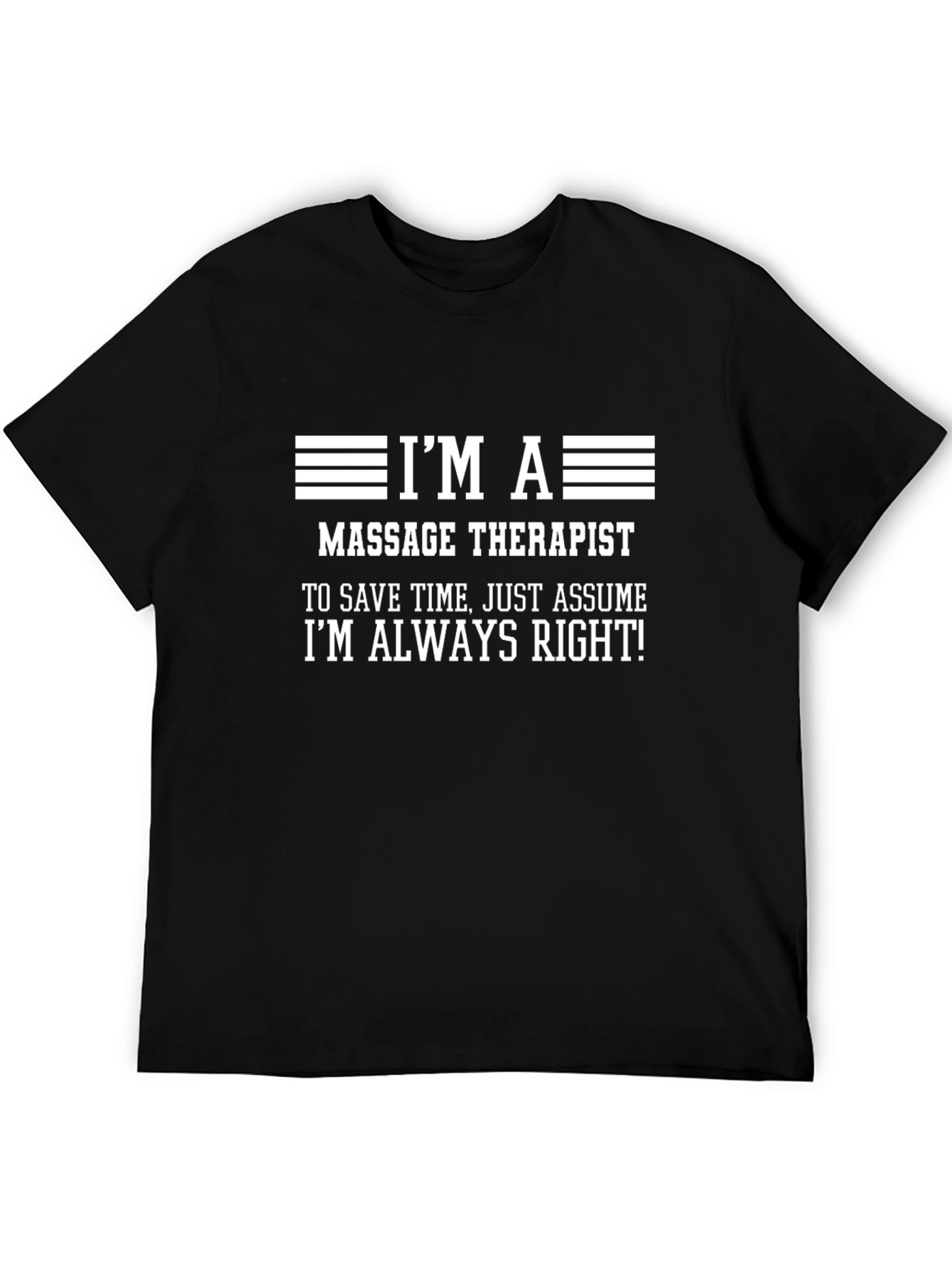 Massage Therapist Always Right Funny T-Shirt