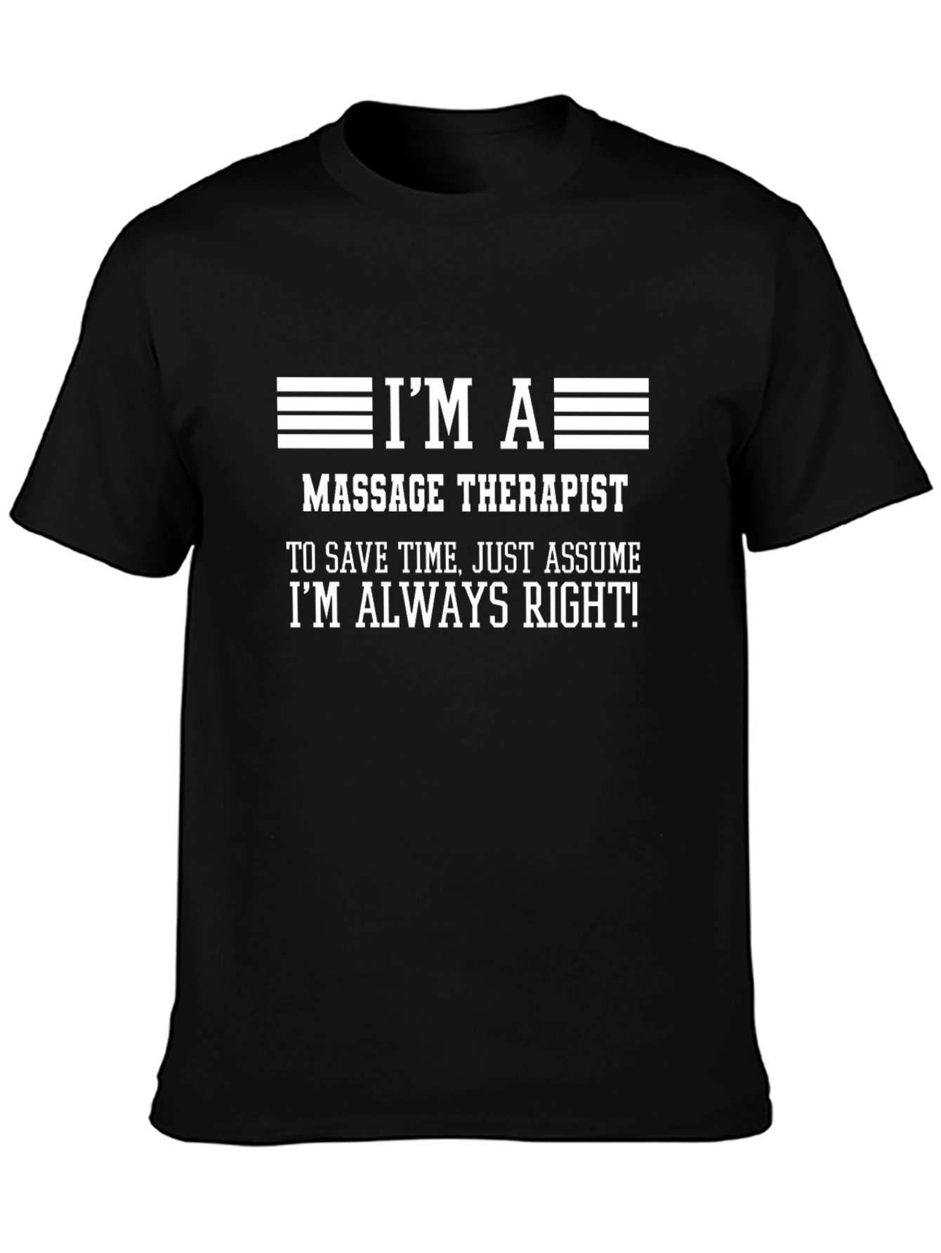 Massage Therapist Always Right Funny T-Shirt