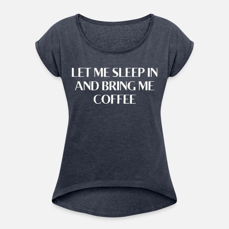 Let Me Sleep In and Bring Me Coffee Funny