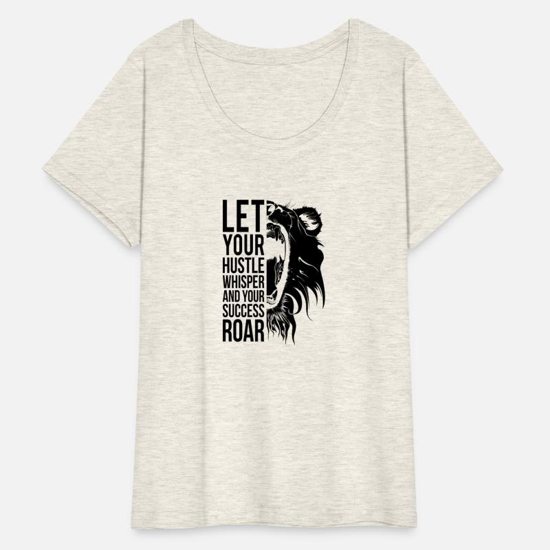 let your hustle whisper and success roar