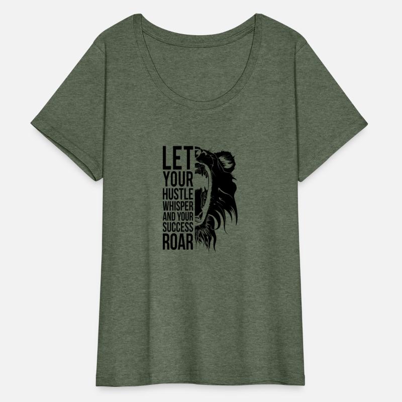 let your hustle whisper and success roar