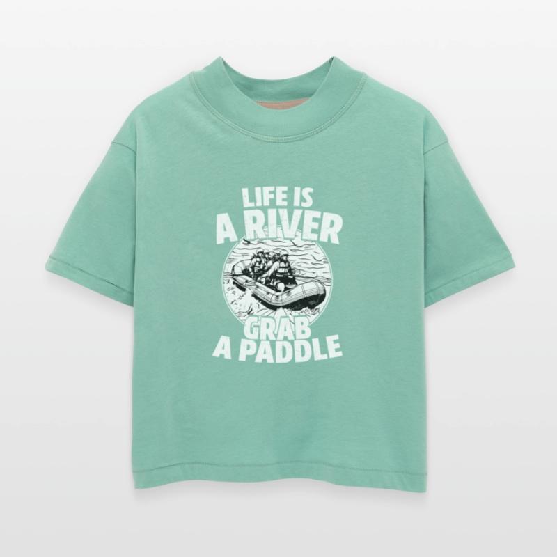 Life Is A River Grab A Paddle White Water Rafting
