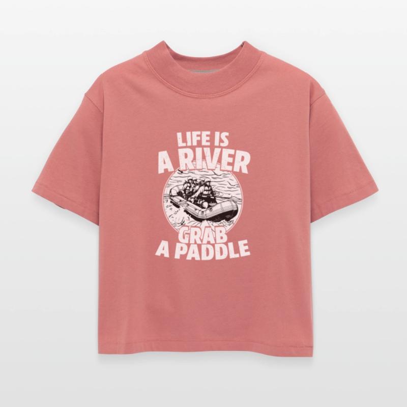 Life Is A River Grab A Paddle White Water Rafting
