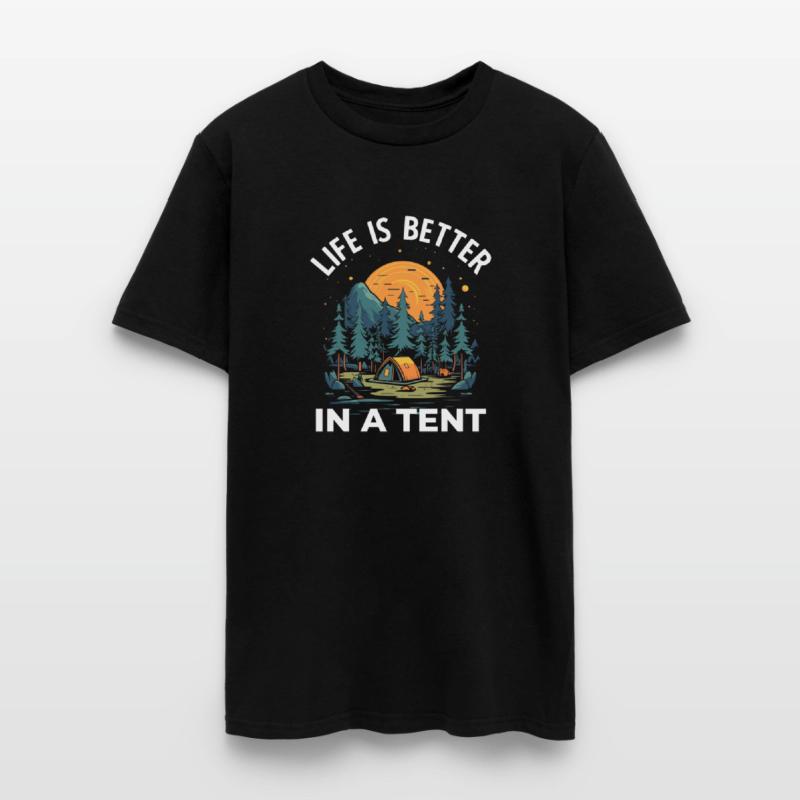 Life is Better in a Tent Camping Hiking