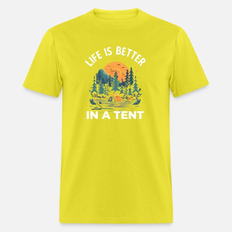 Life is Better in a Tent Camping Hiking