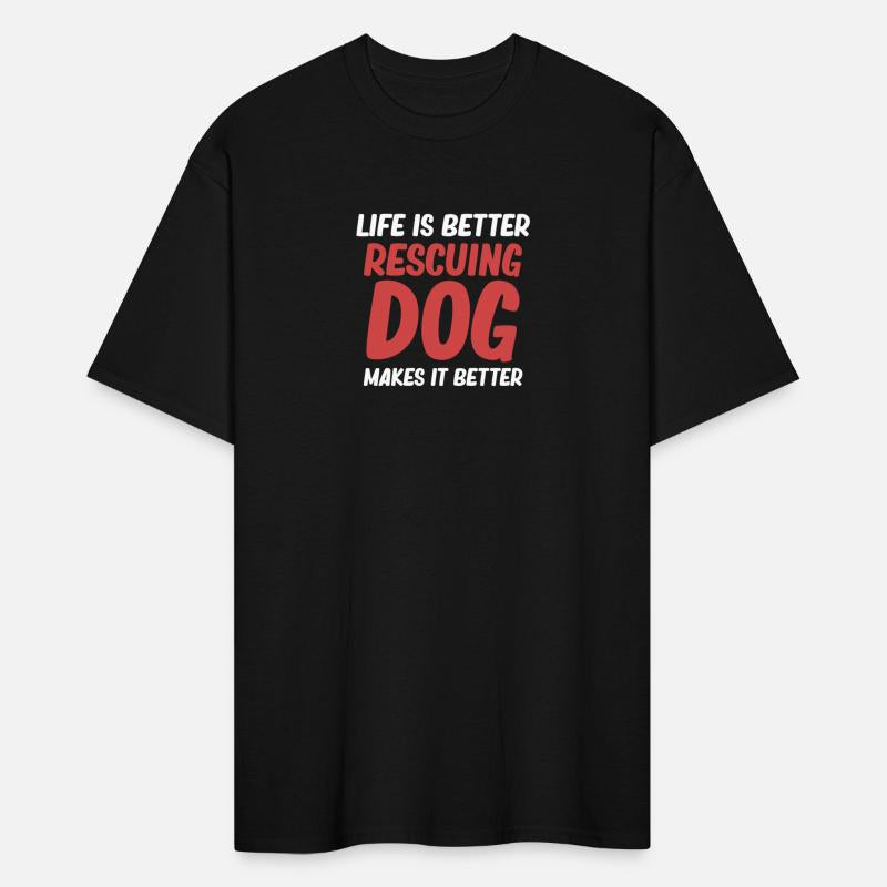 Life Is Better Rescuing Dogs Make It Better Pet