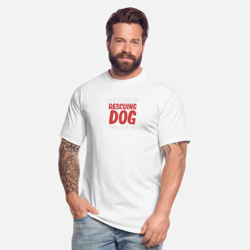 Life Is Better Rescuing Dogs Make It Better Pet