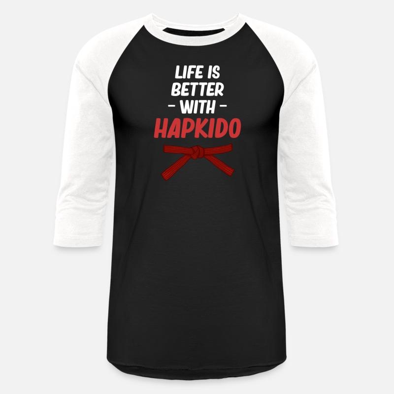 Life Is Better With Hapkido Boxing Jiujitsu