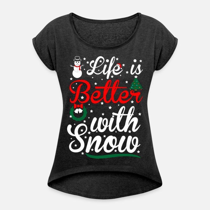 Life Is Better With Snow Christmas Tshirt