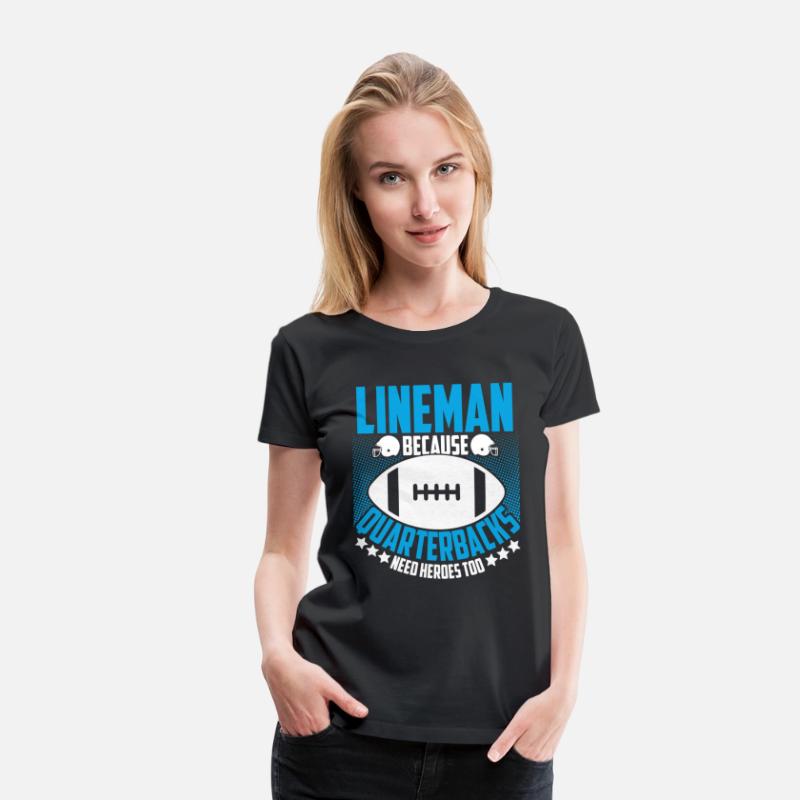 Lineman Because Quarterbacks Football Lover Player