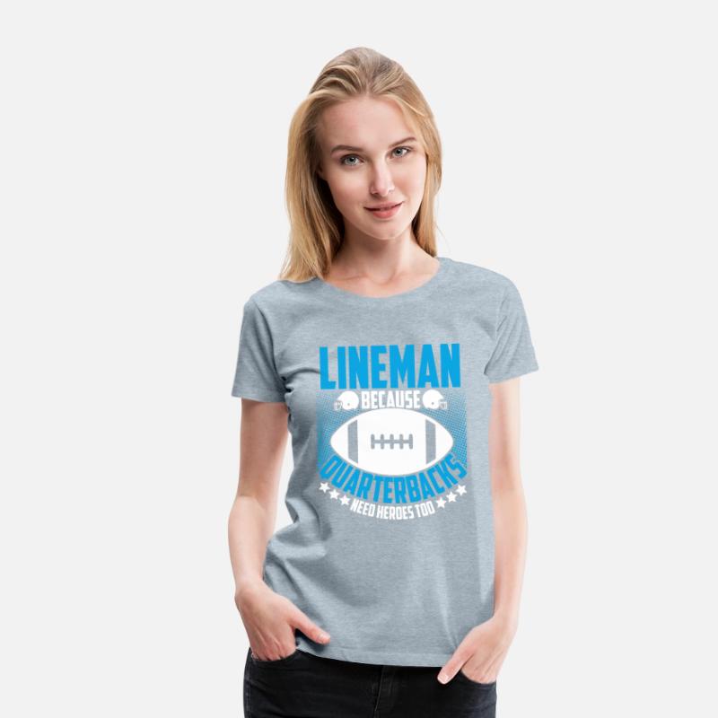 Lineman Because Quarterbacks Football Lover Player