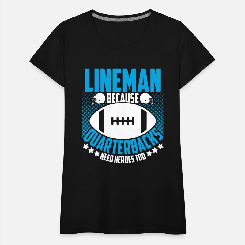 Lineman Because Quarterbacks Football Lover Player
