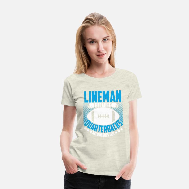 Lineman Because Quarterbacks Football Lover Player