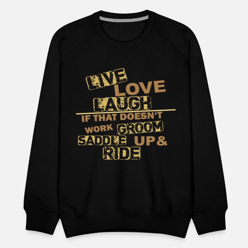 Live, Love, Laugh - groom, saddle up and ..