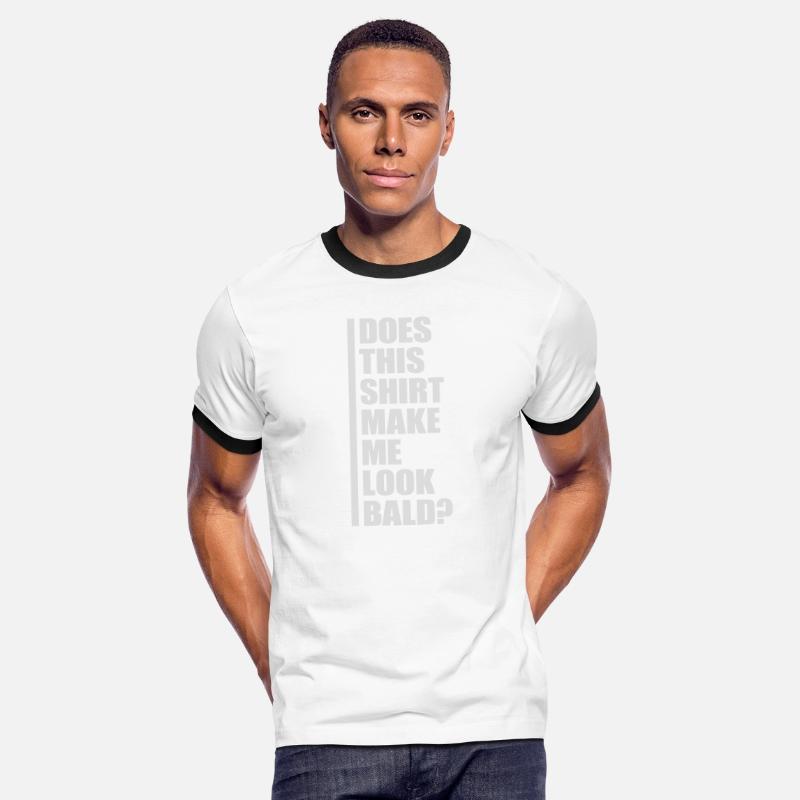 look bald shirt quote
