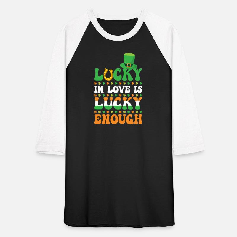 Lucky In Love Is Lucky Enough St. Patrick's Day