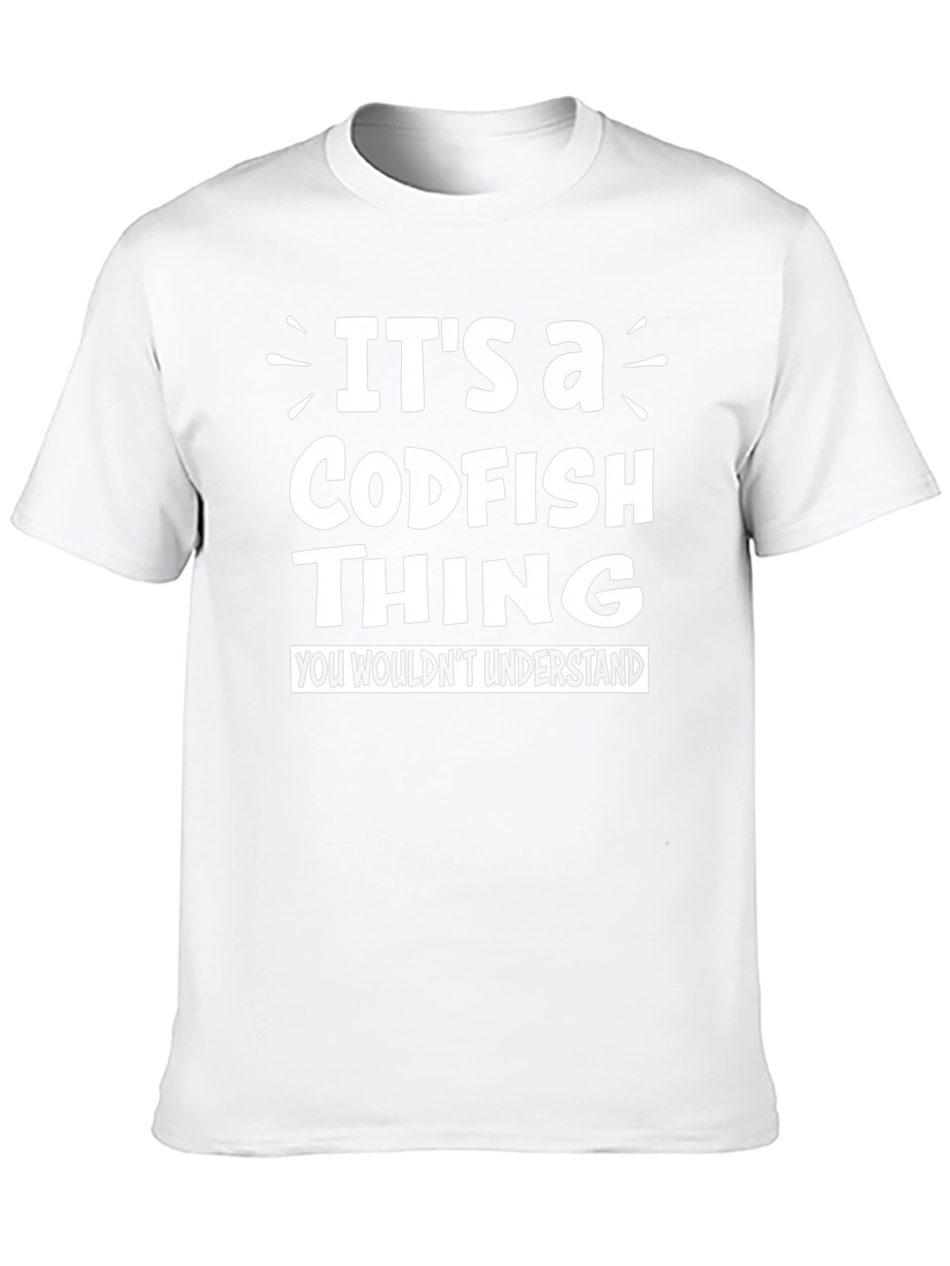 Its a Codfish Thing T-Shirt