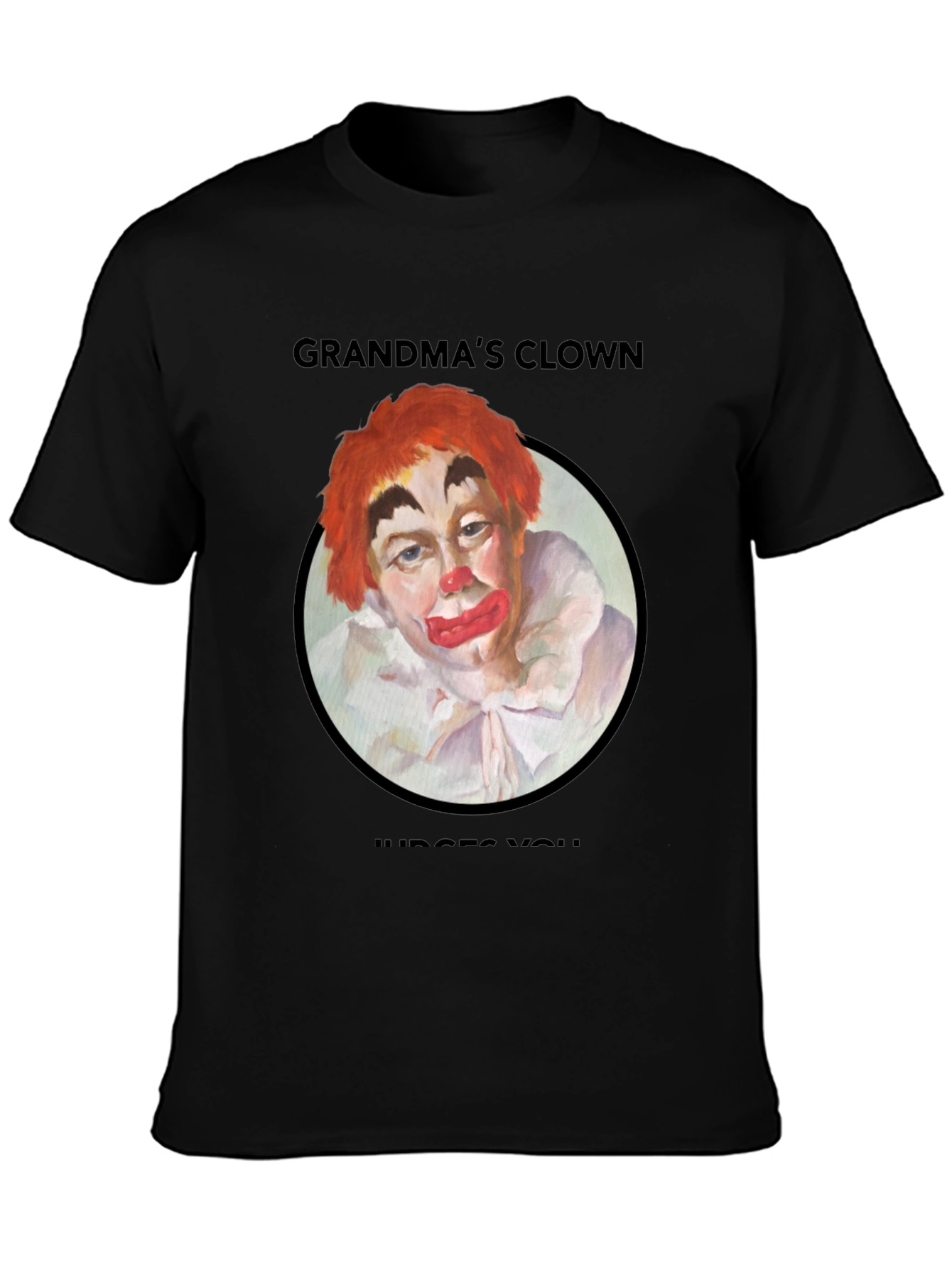 Grandmas Clown Judges You T-Shirt