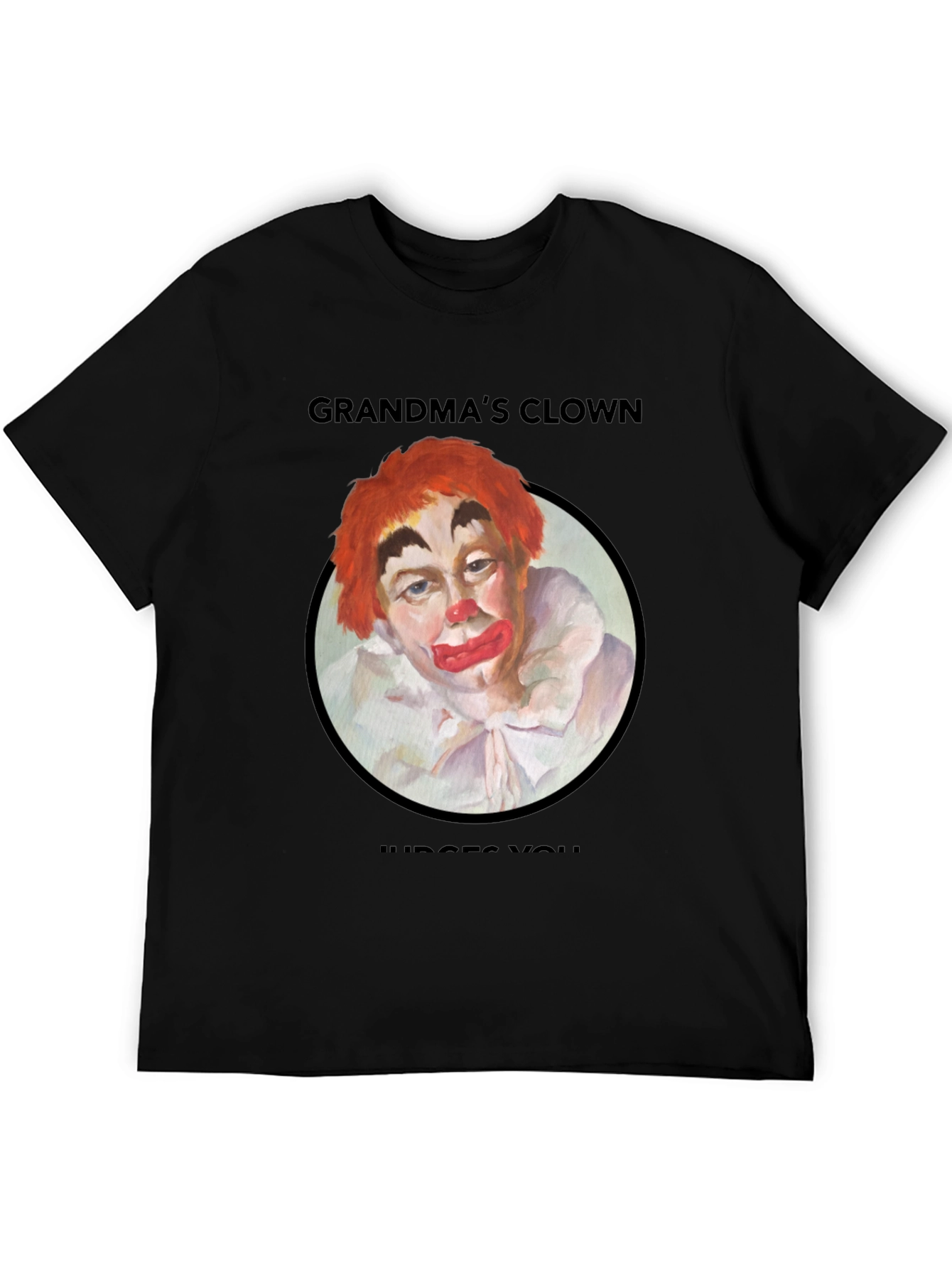 Grandmas Clown Judges You T-Shirt