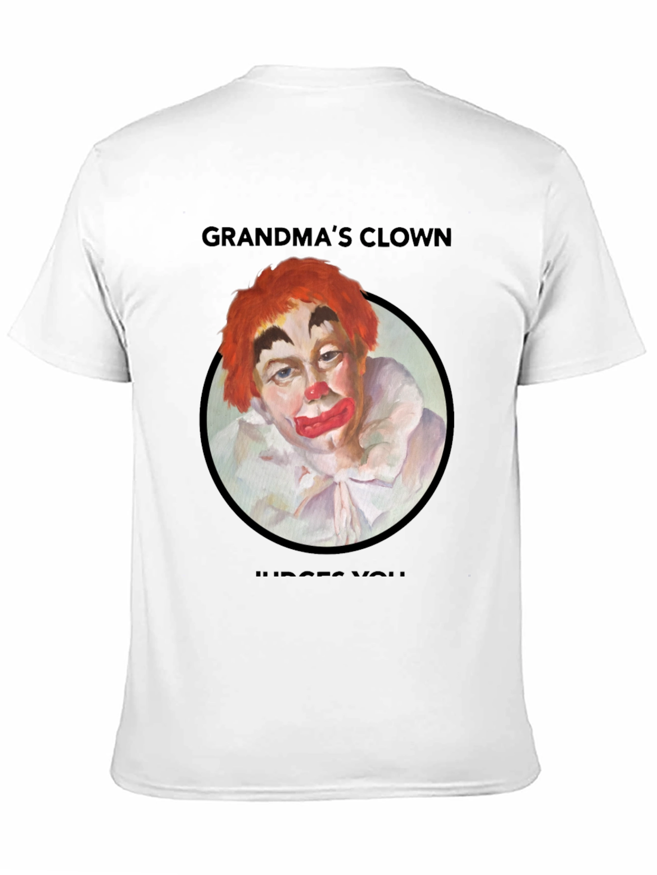 Grandmas Clown Judges You T-Shirt