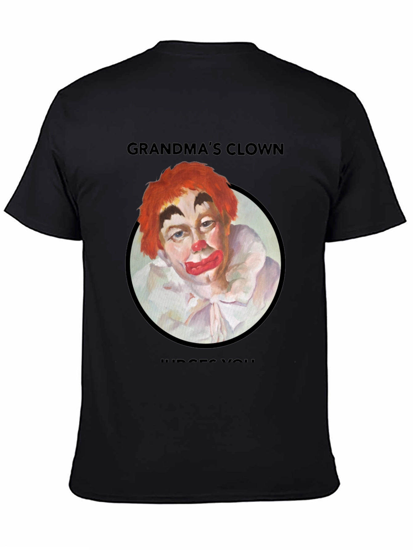 Grandmas Clown Judges You T-Shirt