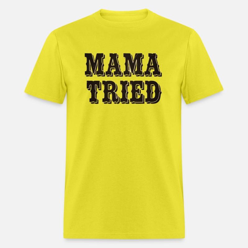 Mama Tried – T-Shirt Design