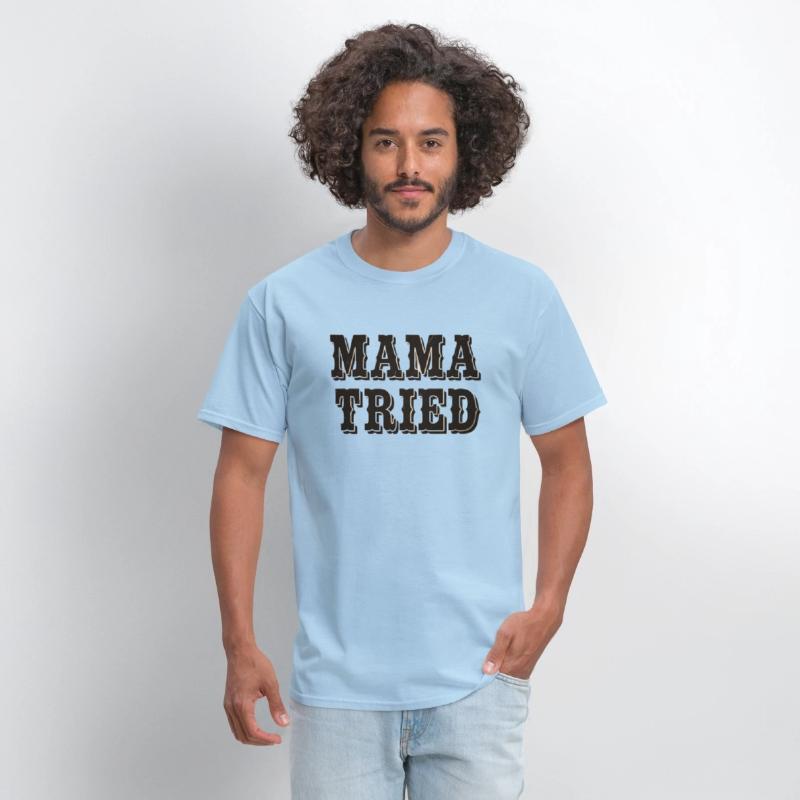 Mama Tried – T-Shirt Design