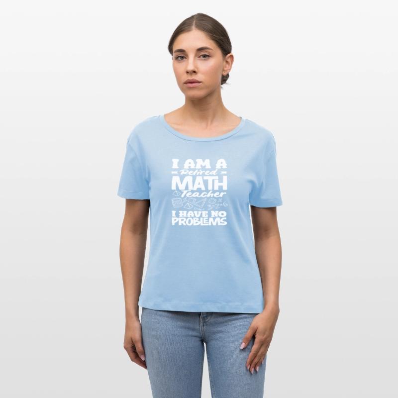 Math Teacher Retired No Problems I Am A