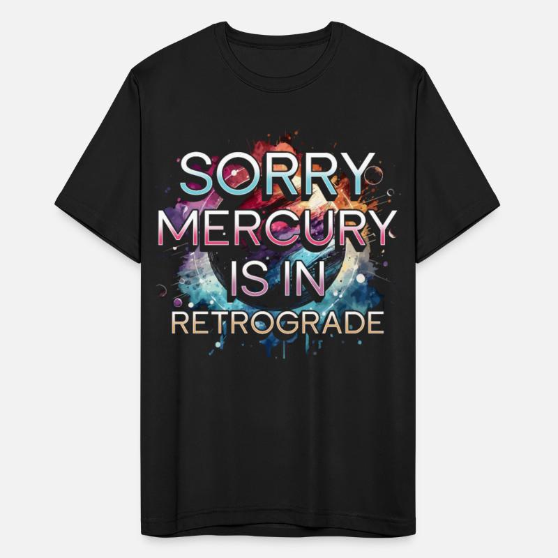 mercury retrMercury Retrograde Sorry Mercury Is In
